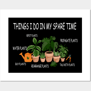 things i do in my spare time plants lover Posters and Art